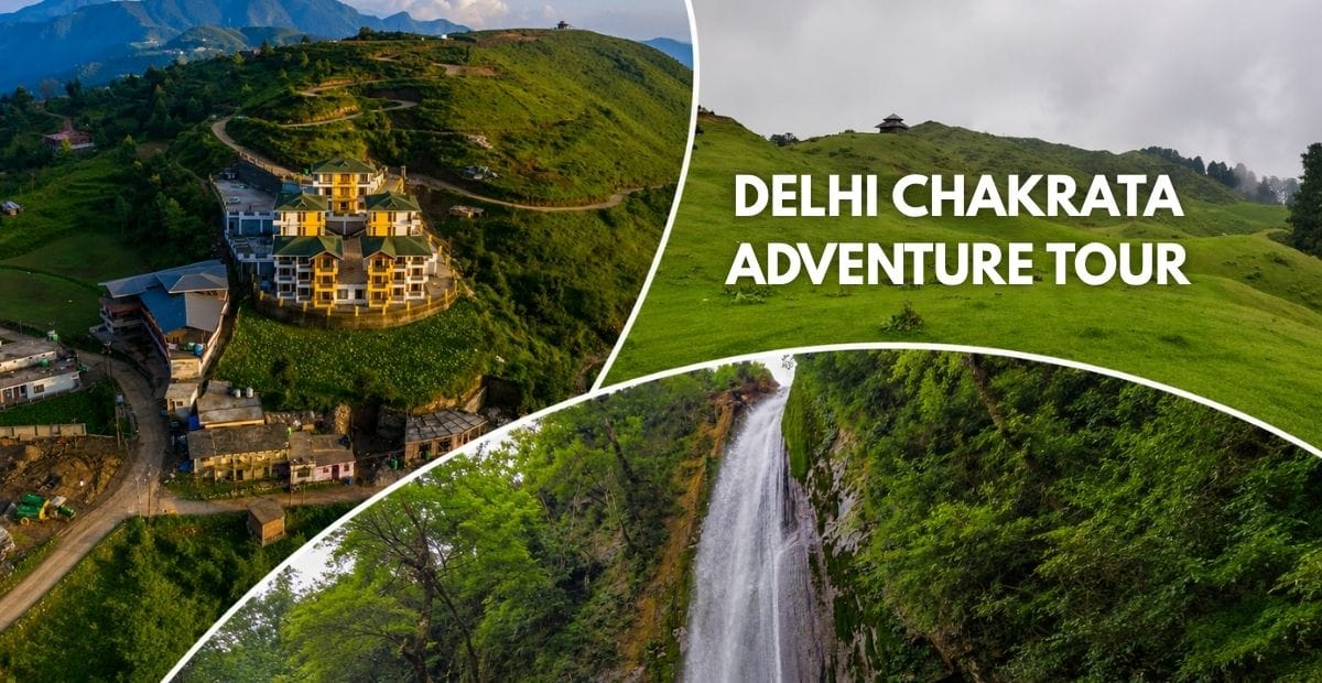 Delhi chakrata adventure tour