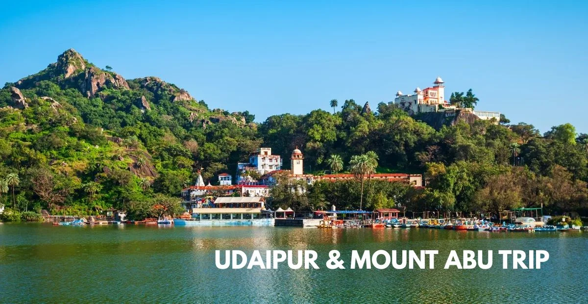 UDAIPUR & MOUNT ABU TRIP
